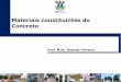 Materiais constituintes do Concreto - .Aditivos para concreto Prof. M.Sc. Ricardo Ferreira Fonte: