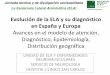 Avances en el modelo de atención, Diagnóstico ...adelaweb.org/wp...de-la-ELA-y-su-diagnóstico-en-España-y-Europa.pdf · Evolución de la ELA y su diagnóstico en España y Europa