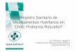 Registro Sanitario de Medicamentos Huérfanos en Chile ... · Registro Sanitario de Medicamentos Huérfanos en Chile; Problema Resuelto? ... III. Entorno Social, IV.Visión General