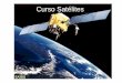 Curso Satélites - EA2BDea2bd.ure.es/archives/EA2BD_Curso_Sats.pdf · Los satélites funcionan normalmente como un repetidor de banda cruzada. Los más simples “escuchan” la señal