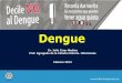 Dengue: Manifestaciones clínicas y epidemiología · Caso sospechoso de Dengue Clásico: Toda persona que presente enfermedad febril aguda con una duración de hasta 7 días, y se
