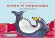 CUENTOS DE MANANA Antón el emperador · Manana dedica este cuento a todos los pingüinos de nuestra Antártica ... Antón el emperador y la princesa del hielo se casaron en un blanco
