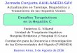 Jornada Conjunta AAHI-AAEEH-SAV - Asociación Argentina de ... · Los pacientes más difíciles de tratar en el pasado, hoy son los más fáciles de curar (95-100%) El Armamentario
