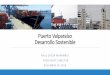 Puerto Valparaíso Desarrollo Sostenibleaapa.files.cms-plus.com/SeminarPresentations/2015Seminars/2015... · Ganador Proyecto Urbano Paisajístico Mathias Klotz Germain Mejoramiento