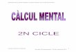 2N CICLE - ACNV La Cívica – Associació Cívica per la …lacivica.cat/wp-content/uploads/2014/06/Calcul-mental-2n-cicle-pri... · Activitats per a desenvolupar el càlcul mental