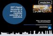 EMT Madrid: innovación al servicio de la movilidad ...exeforum.biz/jornadas/smartmobility/emt.pdf · Metro Ligero Autobuses Urbanos EMT de Madrid Autobuses Urbanos Otros Municipios