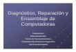 Diagnóstico y Reparación de Computadorasandyabanto.pbworks.com/f/Compnentes+de+las+Computadoras.pdf · módulos de 30 y 72 contactos. BIOS: Basic Input-Output System, sistema básico