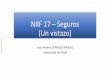 NIIF 17 – Seguros (Un vistazo) - afi-research.es · Una Norma de larga gestación •NIIF 4: Contratos de seguro (2005), como solución provisional. •Permitía todos los tratamientos