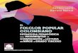  · G. La utilidad pedagógica que puede tener el trabajo del folclor 37 7. ... propuestas que estén relacionadas con el uso del folclor colombiano es-