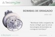 BOMBAS DE DRAGADO - tecamyser.comtecamyser.com/wp-content/uploads/2014/06/DRAGADO.pdf · INNOVACIÓN Y EXPERIENCIA BOMBAS DE DRAGADO BOMBAS DE DRAGADO DESDE 1947 1 “Bombean lodos