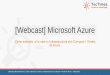 [Webcast] Microsoft Azure · • x1 Balanceador Interno en ... •Router Mikrotik. ... Cómo extender a la nube tu Infraestructura con Cómputo + Redes de Azure - 24/02/2015 Balanceo