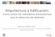 Arquitectura y Edificación - bib.us.es · 2005 artÍculo jcr + bbdd preferentes tramo 1 2006 2007 libro proceso selecciÓn + citas 2008 2009 2010 artÍculo + artÍculo jcr + bbdd