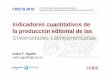 Indicadores cuantitativos de la producción editorial de lasdigital.csic.es/bitstream/10261/131484/1/editoriales_universit... · • Pero hay diferencias ... – Las menciones en