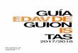 GUÍA DE GUION IS TAS - edav.es · Ha trabajado como apoyo docente en el Curso de Comunicación ... (en fase de producción), 2013. ... Una tarde en el metro. Cortometraje - animación