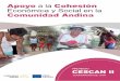 Apoyo a la Cohesión Económica y Social en la … · la Comunidad Andina y de la Secretaría General de la CAN en el diseño de una política regional de cohesión económica y 