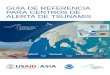 GUÍA DE REFERENCIA PARA CENTROS DE ALERTA DE …€¦ · Guía de referencia para centros de alerta de tsunamis Agradecimientos Esta guía fue preparada como un esfuerzo de colaboración