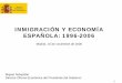 INMIGRACIÓN Y ECONOMÍA ESPAÑOLA: 1996-2006mcaugt.com/documentos/0/doc1501.pdf · 2008-12-26 · Productividad del trabajo: PIB/Ocupados Descomposición del crecimiento de la renta