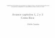 Avance capítulos 1, 2 y 3 Costa Rica - un.org · Avance capítulos 1, 2 y 3 Costa Rica Pablo Sauma "Implicaciones de la política macroeconómica, los choques externos, y los sistemas