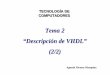 Tema 2 “Descripción de VHDL” (2/2) - ele.uva.essduenas/ASIC/VHDL2B.pdf · Llamada concurrente a subprogramas (I)Llamada concurrente a subprogramas (I) Un procedimiento llamado
