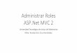 Administrar Roles ASP.Net MVC 2 - Randy Pausch." · •Ingresar a la configuración de ASP.Net •Seleccionamos la pestaña Seguridad para empezar a crear los roles y usuarios •En