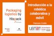 Introducción a la robótica colaborativa y móvilmedia.firabcn.es/.../S011018/...a_la_robotica_colaborativa_y_movil.pdf · Un robot colaborativo trabaja en cooperación directa con