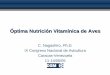 Óptima Nutrición Vitamínica de Aves - AECA - WPSA · Función metabólica de las vitaminas 1.- Participan en transferencia de grupos, diferentes a H+: -Metabolismo de ácidos nucleicos