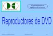 Mantenimiento de equipos electrónicos Reproductores de DVDgranabot.es/Modulos/MEE/Apuntes/Reproductores de DVDs.pdf · un reproductor de CD y la procedente de un DVD: Ejercicio: