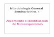 Microbiología General Seminario Nro 4Seminario Nro. 4 ... · aminoácido para formar una amina, con al consiguiente alcalinidad. Indicador de pH: púrpura de bromocresol. Se coloca
