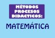 MATEMÁTICA - Inicio€¦ · lo cual utiliza la técnica expositiva de la teoría matemática ya ... ta ha sido resuelta? ¿Los datos del problema son ... el profesor orienta –guía,