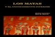 Los Mayas y el Conocimiento Interior - xinxii.com · El Popol Vuh relata el inicio del último mundo a través de un Juego de Pelota. Es el lugar y el momento del enfrenta-miento