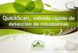 QuickScan, método rápido de detección de micotoxinasManuel+Martín... · Determina los límites máximos en los productos alimenticios de 7 micotoxinas (Sección 2 del Anexo):