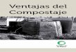 EA E COMPOSTAE Ventajas del Compostaje - amics … · el compost, es un abono orgánico de calidad que proporciona a las tierras a las que se aplica prácti- ... compost obtenido