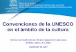 Convenciones de la UNESCO en el ámbito de la cultura€¦ · Conclusiones del Primer Encuentro Internacional sobre ... REGIONES CULTURAL NATURAL MIXTOS TOTAL % Africa 38 33 3 