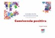 Convivencia positiva - mecd.gob.es87f2810e-c7a0-4b84-a197-908b20c... · Gestión positiva de los conflictos Plan de Convivencia e igualdad Educación inclusiva Plan de éxito para