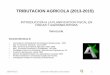 TRIBUTACION AGRICOLA (2013-2015) - … Decreto 285... · TRIBUTACION AGRICOLA (2013-2015) ... • Productor Agropecuario desde 1990 ... REGISTRO CONTABLE CORRECTO DE LAS INVERSIONES