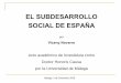 EL SUBDESARROLLO SOCIAL DE ESPAÑA - …€¢ Para entender la salud y el bienestar social de una población hay que entender el contexto político, económico y social del país donde