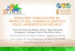 BIOCLIMA: EVALUACIÓN AL IMPACTO DEL CAMBIO …sites.colech.edu.mx/cimas2016/ponencias/octubre-21/mesa-7/3-EAM3… · BIOCLIMA: EVALUACIÓN AL IMPACTO DEL CAMBIO CLIMÁTICO EN EL