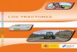 LOS TRACTORES - Inicio · TRACTORES 8 Vehículos especiales agrícolas autopropulsados (con Motor) Tractor agrícola: Vehículo de dos o más ejes, concebido y construido para