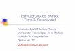 Estructura de datos: Tema 3. dtorres/cursos/estructuradedatos/Tema3-Recursividad. · computación y