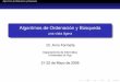 Algoritmos de Ordenación y Búsqueda - Dr. Arno Formellaformella.webs.uvigo.es/doc/porto.pdf · en tiempo lineal, O(n). Algoritmos de Ordenación y Búsqueda Ordenación Clasiﬁcación