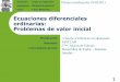 Ecuaciones diferenciales ordinarias: Problemas de …ocw.uniovi.es/file.php/146/T4MaterClase/TEMAS/T61EdoTe.pdf · Ecuaciones diferenciales ordinarias: Problemas de valor inicial