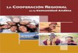 LA COOPERACIÓN REGIONAL EN LA COMUNIDAD ANDINA · Comunidad Andina a la Declaración de París, que establece como objetivos la eficacia de la ayuda al desarrollo, la adaptación