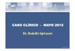 CASO CLÍNICO - MAYO 2012 - idim.com.aridim.com.ar/blog/wp-content/.../2012/05/SPIVACOW-Casoclínico-2-MT… · CASO CLÍNICO Antecedentes personales ... con osteoporosis. Medicación