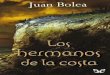 Libro proporcionado por el equipodescargar.lelibros.online/Juan Bolea/Los Hermanos de la Costa (310... · hambrientas ocas y los cisnes la recibían batiendo alas en la sonoridad