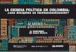 La ciencia política en Colombia - eafit.edu.co · Ciencia Política, creando así un espacio único de reflexión y análisis sobre el estado actual de la Ciencia Política en Colombia