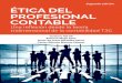 Segunda edición Gil - Mejía Montilla - Montes ÉTICA …‰tica-del... · Manual de código de ética para profesionales de la contabilidad de ... hace su trabajo buscando la excelencia,
