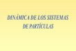 Presentación de PowerPointTema).… · Dinámica de los sistema de partículas. Introducción 09/11/2016 2 5.1.- Introducción. 5.2.- Sistemas de partículas. Fuerzas internas y