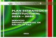 PLAN ESTRATEGICO INSTITUCIONAL 2015 2020 - … SEDES LA PAZ 2015... · 5 PRESENTACION El Servicio Departamental de Salud de La Paz presenta su Plan Estratégico Institucional PEI