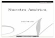 Nuestra América - Biblioteca Digital de Cubabdigital.bnjm.cu/docs/libros/PROCE11914/Nuestra America.pdf · propicia, salvo los de la Historia de América, o cosas de América - geografía,