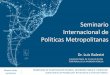 Seminario Internacional de Políticas Metropolitanasdami.uec.gov.ar/wp-content/uploads/2014/11/dami.uec.gov.ar_luis... · Identificación estratégica de proyectos de inversión 